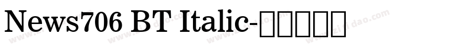 News706 BT Italic字体转换